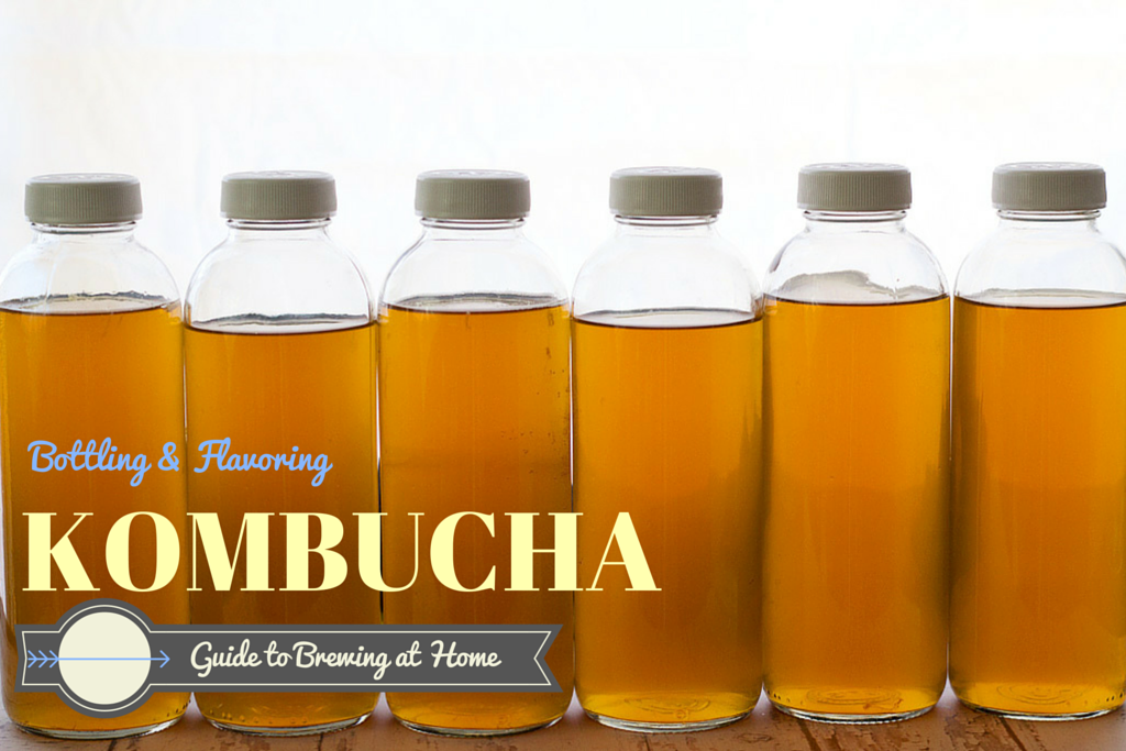 HOW TO BOTTLE, FLAVOR, AND SECOND FERMENT kombucha