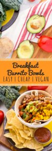 Vegan Breakfast Burrito Bowl with organic tofu scramble! This is my absolute favorite easy, cheap, vegan breakfast recipe on a budget