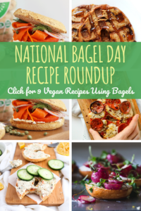 National Bagel Day Recipe Roundup: 9 vegan bagel recipes to help you celebrate your day
