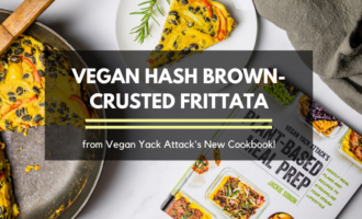 Hash Brown-Crusted Frittata from Vegan Yack Attack’s Plant-Based Meal Prep Cookbook - Serving Realness